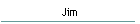 Jim